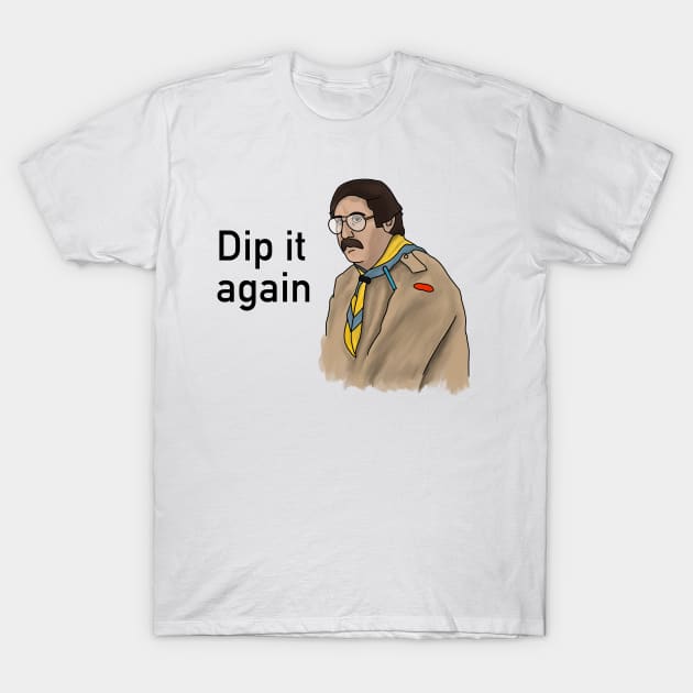 Dip it again! T-Shirt by barberdesigniow